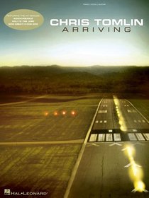 CHRIS TOMLIN ARRIVING (Piano/Vocal/Guitar Artist Songbook)