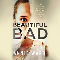 Beautiful Bad: A Novel