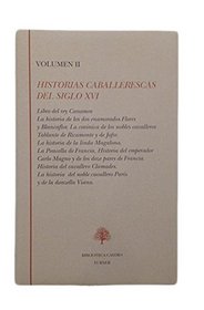 Historias caballerescas del siglo XVI  vol. 2