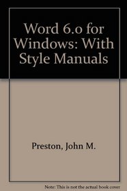 Word 6.0 for Windows: With Style Manuals