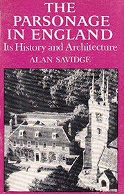 Parsonage in England: Its History and Architecture