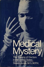 Medical mystery: The training of doctors in the United States