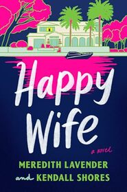 Happy Wife: A Novel