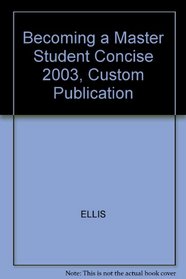 Becoming a Master Student Concise 2003, Custom Publication