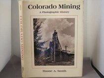 Colorado mining: A photographic history