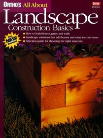 Ortho's All About Landscape Construction Basics (Ortho's All About Home Improvement)