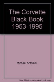 The Corvette Black Book 1953-1995 (Corvette Black Book)