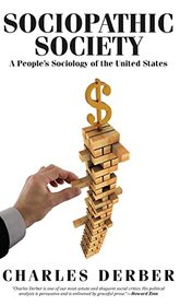 Sociopathic Society: A People's Sociology of the United States