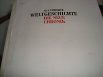 Illustrierte Weltgeschichte. Die neue Chronik.