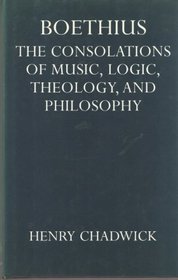 Boethius, the consolations of music, logic, theology, and philosophy