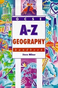 GCSE A-Z Geography Handbook (Complete A-Z Handbooks)