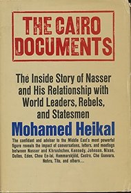 The Cairo documents: The Inside Story of Nasser and His Relationship with World Leaders, Rebels, and Statesmen