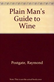 Plain Man's Guide to Wine