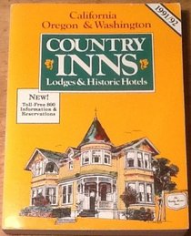 Country Inns, Lodges, and Historical Hotels of California Oregon and Washington, 1991/92 (Country Inns, Lodges, and Historic Hotels of California, Oregon and Washington)