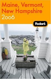 Fodor's Maine, Vermont, New Hampshire 2006 (Fodor's Gold Guides)