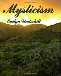 Mysticism: A Study in Nature and Development of Spiritual Consciousness