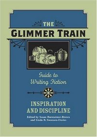 Glimmer Train Guide to Writing Fiction: Inspiration & Discipline