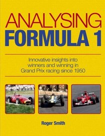 Analysing Formula 1: Innovative insights into winners and winning in Grand Prix racing since 1950