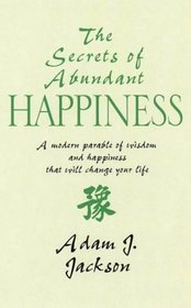 The Secrets of Abundant Happiness