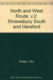 North and West Route: v.2: Shrewsbury South and Hereford
