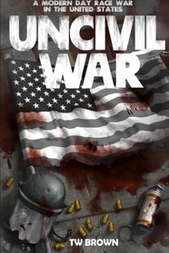 UnCivil War: A Modern Day Race War in the United States