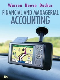 Loose Leaf Edition for Warren/Reeve/Duchac's Financial & Managerial Accounting, 10th