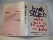 Family Secrets: A Writer's Search for His Parents and His Past