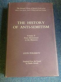 History of Anti-Semitism: From Mahommed to the Marranos v. 2 (Littman Library of Jewish Civilization)