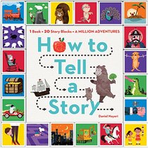 How to Tell a Story: 1 Book + 20 Story Blocks = A Million Adventures