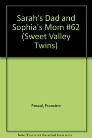 Sarah's Dad and Sophia's Mom #62 (Sweet Valley Twins (Hardcover))