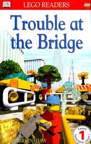 Trouble at the Bridge (Lego Readers, Level 1)
