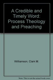 A Credible and Timely Word: Process Theology and Preaching