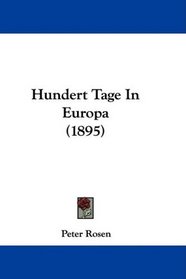 Hundert Tage In Europa (1895) (German Edition)