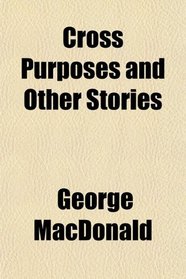 Cross Purposes and Other Stories