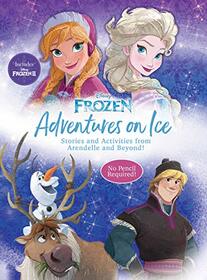 Disney Frozen - Adventures on Ice - Stories and Activity Book from Arendelle and Beyond! - Includes Frozen 2 - PI Kids