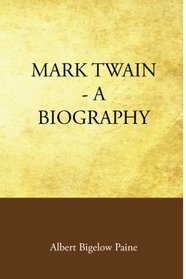 Mark Twain - A Biography