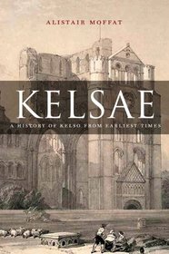Kelsae: A History of Kelso from Earliest Times