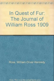 In Quest of Fur: The Journal of William Ross, 1909