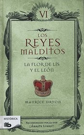 Reyes malditos VI. La flor de lis y el leon (Los Reyes Malditos / Cursed Kings) (Spanish Edition)