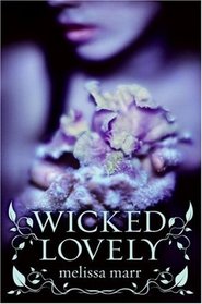 Wicked Lovely (Wicked Lovely, Bk 1)