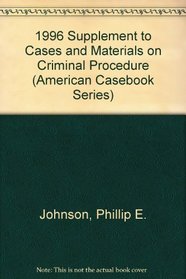 1996 Supplement to Cases and Materials on Criminal Procedure (American Casebook Series)