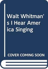 Walt Whitman's I Hear America Singing