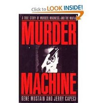 Murder Machine: A True Story of Murder, Madness, and the Mafia