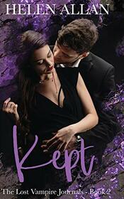 Kept: The Lost Vampire Journals Book 2 (The Kept Series)