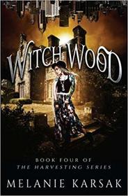 Witch Wood (The Harvesting) (Volume 4)