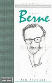 Eric Berne (Key Figures in Counselling and Psychotherapy series)