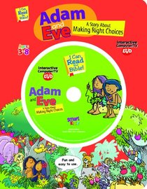 Adam and Eve: A Story About Making Right Choices (I Can Read the Bible! Ages 3-8)