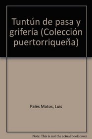 Tuntun de pasa y griferia (Coleccion puertorriquena) (Spanish Edition)