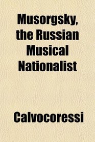 Musorgsky, the Russian Musical Nationalist