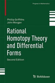 Rational Homotopy Theory and Differential Forms (Progress in Mathematics)